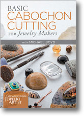 Basic Cabochon Cutting for Jewelry Makers