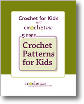 Crochet for Kids: 5 FREE Crochet Patterns for Kids