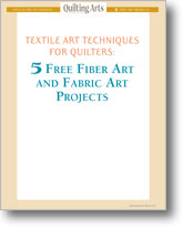 Fabric Art Techniques: 5 Free Quilting, Fabric, and Fiber Art Projects