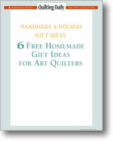 Handmade and Holiday Gift Ideas: 6 Free Gift Ideas for Art Quilters
