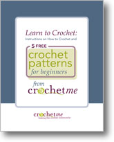 Learn to Crochet: Instructions on How to Crochet: 5 Free Crochet Patterns for Beginners