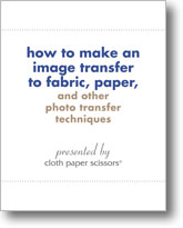 How to Make an Image Transfer to Fabric, Paper, and Other Photo Transfer Techniques