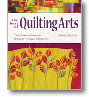 The Best of Quilting Arts: Your Ultimate Resource for Art Quilt Techniques and Inspiration