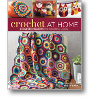 Crochet at Home: 25 Clever Projects for Colorful Living