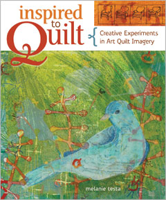 Inspired to Quilt by Melanie Testa