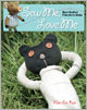Sew Me, Love Me: Best Stuffed Friends to Make
