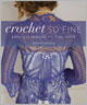 Crochet So Fine: Exquisite Designs with Fine Yarns